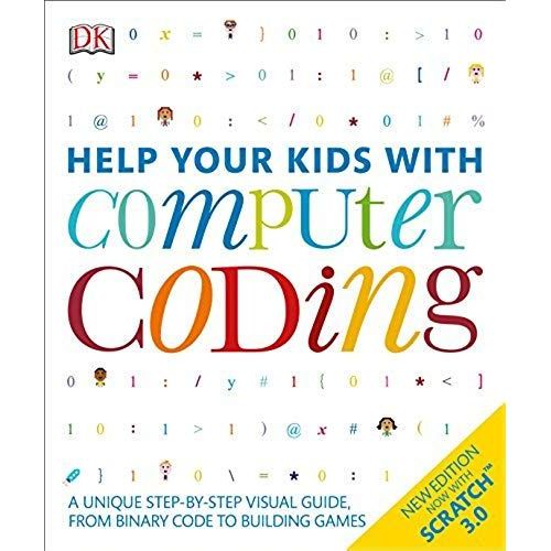 Help Your Kids With Computer Coding: A Unique Step-By-Step Visual Guide, From Binary Code To Building Games   de Dk  Format Broch 