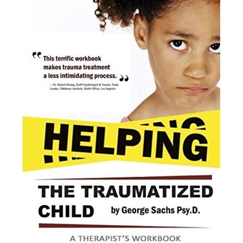 Helping The Traumatized Child: A Workbook For Therapists (Helpful Materials To Support Therapists Using Tfcbt: Trauma-Focused Cognitive Behavioral Th    Format Broch 