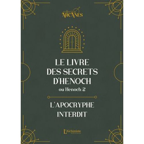 Le Livre Des Secrets D'hnoch (2 Hnoch) - L'apocryphe Interdit (Nouvelle Traduction Et Texte Intgral)  