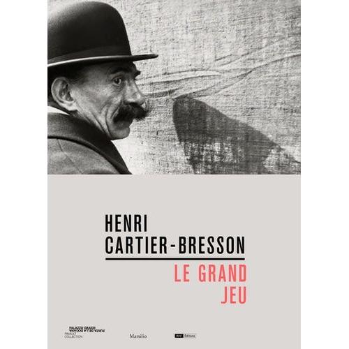 Henri Cartier-Bresson - Le Grand Jeu   de annie leibovitz  Format Beau livre 