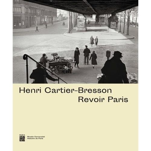 Henri Cartier-Bresson - Revoir Paris    Format Beau livre 