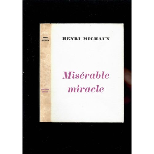 Henri Michaux 3 Ouvrages Brochs. 1) Miserable Miracle - 2) Les Commencements - 3) Affrontements.   de HENRI MICHAUX 