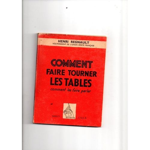 Comment Faire Tourner Les Tables.Comment Les Faire Parler.   de henri regnault