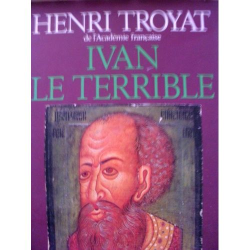 Ivan Le Terrible   de Troyat Henri 