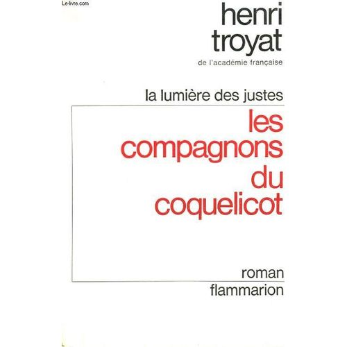 La Lumiere Des Justes. Tome 1 : Les Compagnons Du Coquelicot   de Troyat Henri