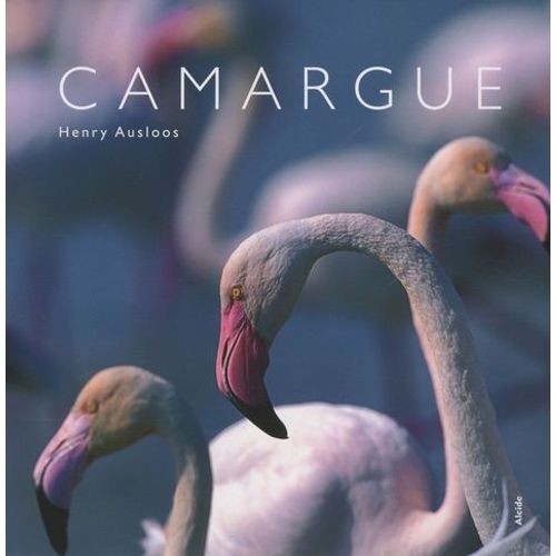 Camargue - Edition Bilingue Franais-Anglais   de Ausloos Henry  Format Reli 
