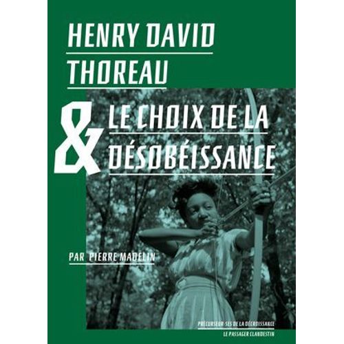 Henry David Thoreau Et Le Choix De La Dsobissance  