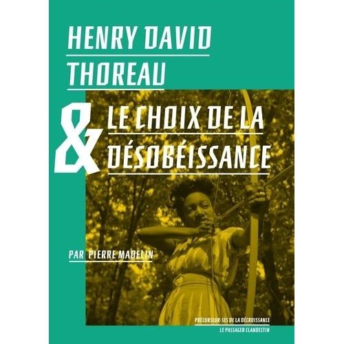 Henry David Thoreau & Le Choix De La Dsobissance   de Madelin Pierre  Format Poche 