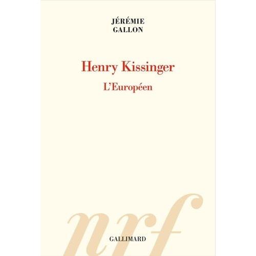 Henry Kissinger - L'europen   de Gallon Jrmie  Format Beau livre 