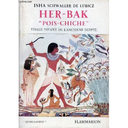 Her-Bak Pois Chiche Visage Vivant De L Ancienne Egypte - Collection Homo Sapiens.   de isha schwaller de lubicz 