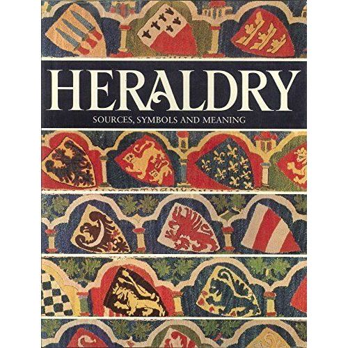 Heraldry; Sources, Symbols, And Meaning By Ottfried Neubecker (1976-01-01)   de unknown  Format Broch 