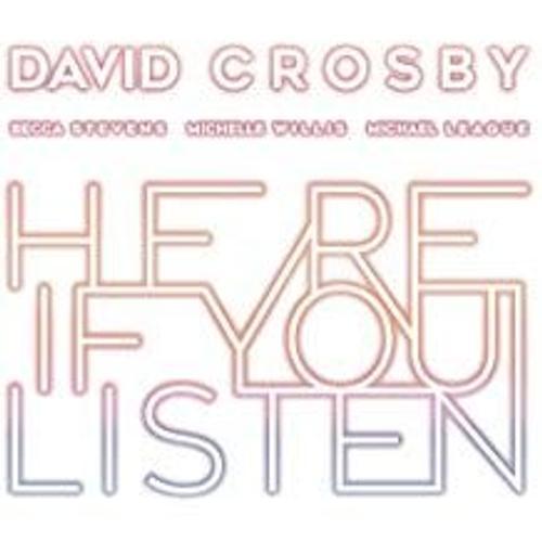 Here If You Listen - David Crosby