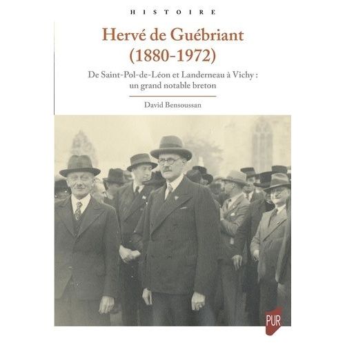 Herv De Gubriant (1880-1972) - De Saint-Pol-De-Lon Et Landerneau  Vichy : Un Grand Notable Breton    Format Beau livre 