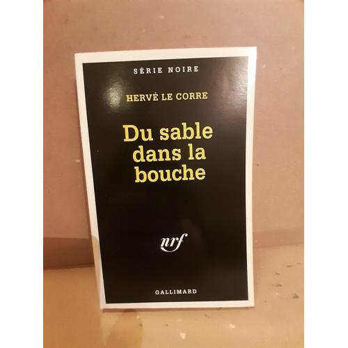 Herv Le Corre Du Sable Dans La Bouche Gallimard   