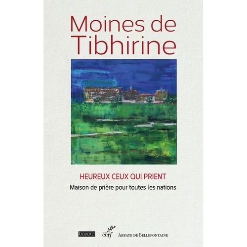 Heureux Ceux Qui Prient - Maison De Prire Pour Toutes Les Nations   de Moines de Tibhirine  Format Beau livre 