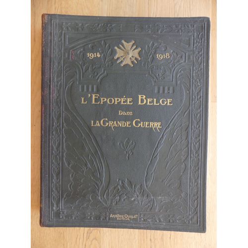 1914-1918 L'pope Belge Dans La Grande Guerre Raconte Par Les crivains Et Les Combattants Belges   de HEUZE (Paul )