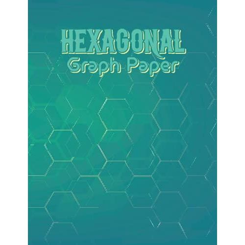 Hexagonal Graph Paper: A Horizontally Aligned Hexagon Grid Design For Drawing Organic Chemical Structures Or Making Maps Of The Planet. 120 Pages.   de Creative, Nobleway  Format Broch 