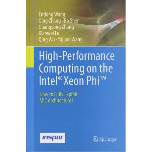 High-Performance Computing On The Intel Xeon Phi - How To Exploit Mic Architectures   de Wang Endong  Format Reli 