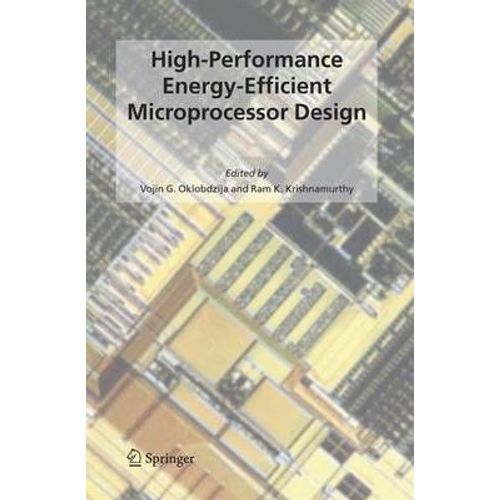 High-Performance Energy-Efficient Microprocessor Design   de Oklobdzija, Vojin G. 