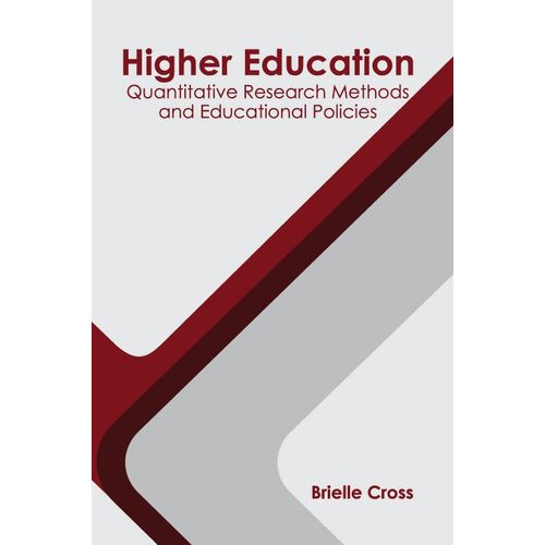 Higher Education: Quantitative Research Methods And Educational Policies    Format Reli 