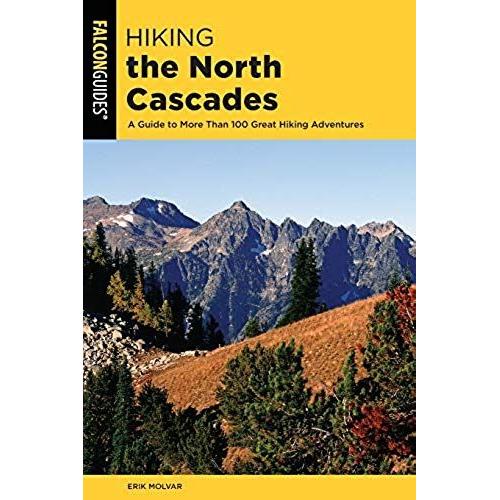 Hiking The North Cascades   de Erik Molvar  Format Broch 