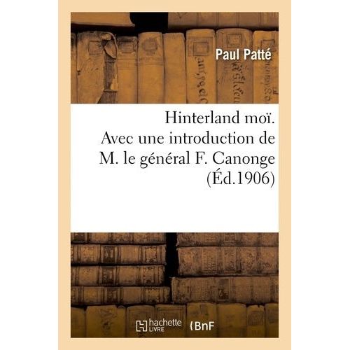 Hinterland Mo. Avec Une Introduction De M. Le Gnral F. Canonge Et Une Lettre-Prface: De M. Le Lt-Colonel Adam De Villiers    Format Broch 