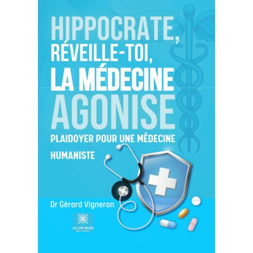 Hippocrate, Rveille-Toi, La Mdecine Agonise    Format Broch 