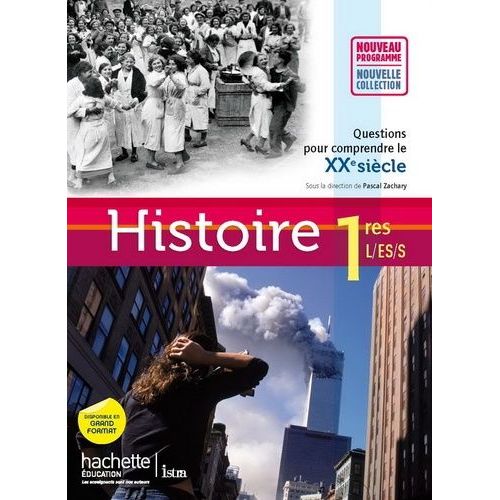Histoire 1e L/Es/S - Questions Pour Comprendre Le Xxe Sicle   de Zachary Pascal  Format Compact 