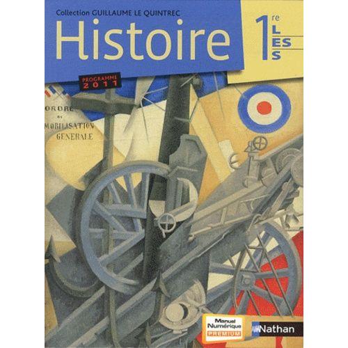 Histoire 1re L Es S - Programme 2011   de Le Quintrec Guillaume  Format Reli 