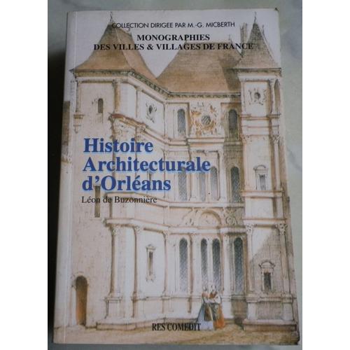 Histoire Architecturale D'orlans Lon De Buzonniere   