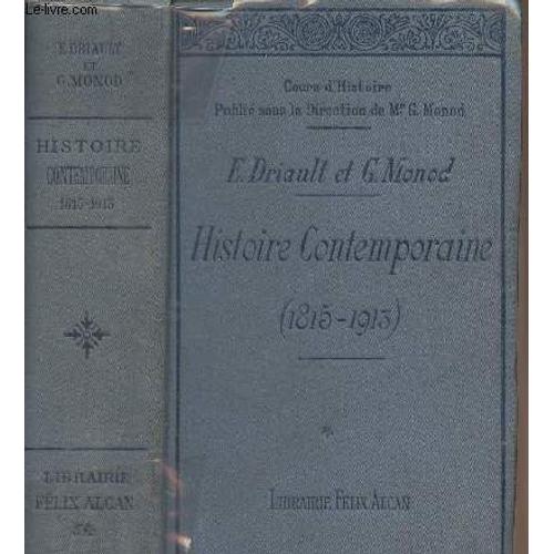 Histoire Contemporaine (1815-1913) - Cours D Histoire   de Driault E. et Monod G. 