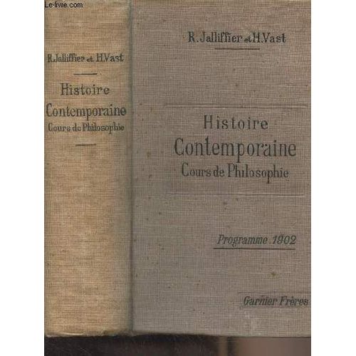 Histoire Contemporaine, Cours De Philosophie (Programme 1902) - Tableaux, Cartes, Gravures D Aprs Les Monuments (2e dition)   de Jalliffier R. 