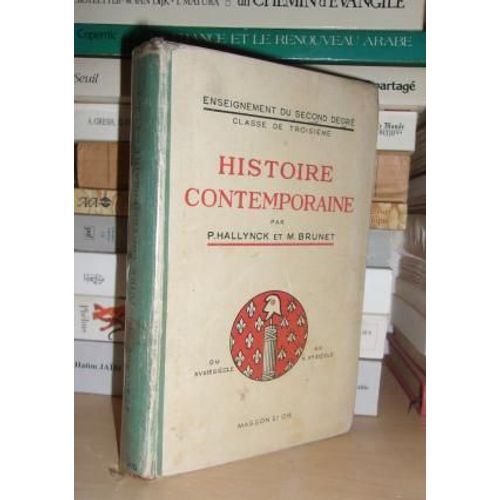 Histoire Contemporaine : Du Xviiie Sicle Au Xxe Sicle, Enseignement Du Second Degr, Classe De Troisime Classique Et Moderne, Avec 305 Figures Et De Nombreuses Lectures   de HALLYNCK P. - BRUNET M.  Format Reli 