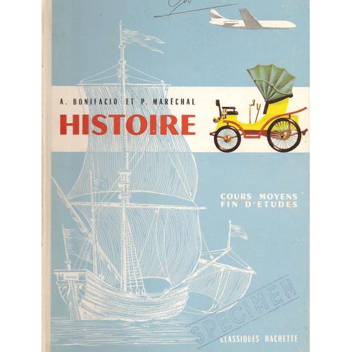 Histoire Cours Moyen, Fin D'tudes   de A. BONIFACIO et P. MARCHAL  Format Cartonn 