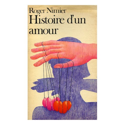 Histoire D'un Amour / Nimier, Roger / Rf: 21476   de roger nimier 