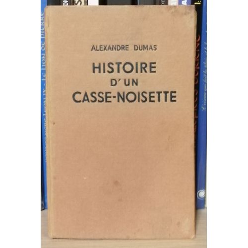 Histoire D'un Casse-Noisette   de Alexandre Dumas 