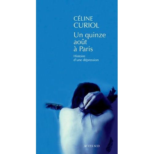 Un Quinze Aot  Paris - Histoire D'une Dpression   de Curiol Cline  Format Beau livre 