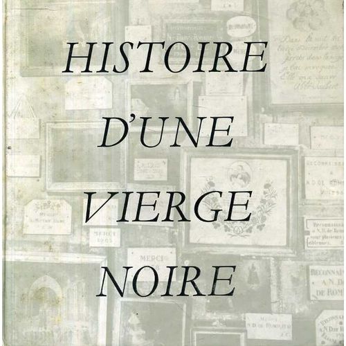 Histoire D'une Vierge Noire. Un Volume Reli Illustr. Un Des 3000 Exemplaires Constituant L'dition Originale.   de L