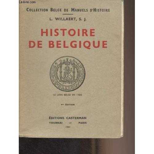 Histoire De Belgique - Collection Belge De Manuels D Histoire 4e dition   de Willaert L. 