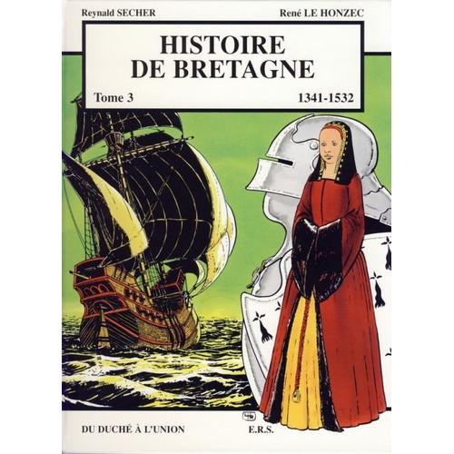 Histoire De Bretagne  Tome 3 1341 - 1532 Du Duche A L'union   de reynald secher  Format Cartonn 