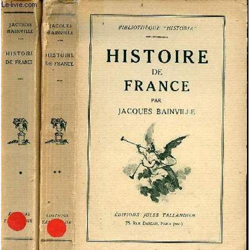 Histoire De France - En 2 Tomes (2 Volumes) - Tomes 1 + 2 - Collection Bibliothque Historia.   de jacques bainville 
