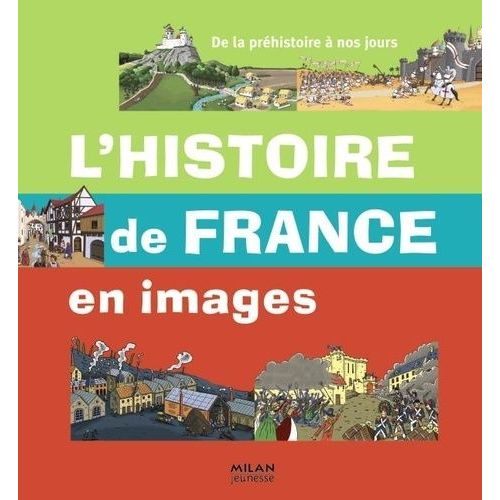 Histoire De France En Images - De La Prhistoire  Nos Jours   de Tesson Fabien  Format Album 