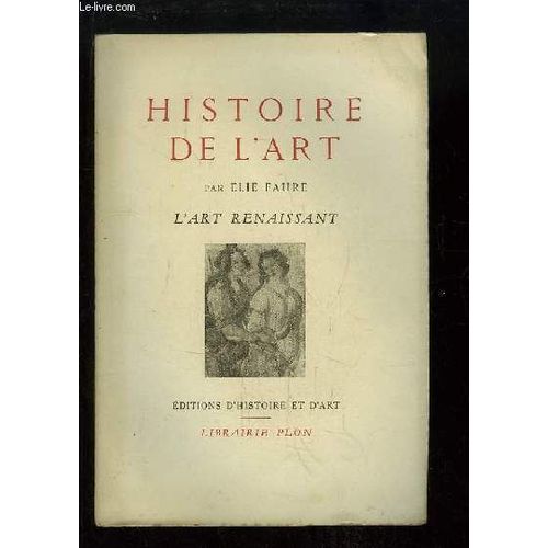 Histoire De L'art. L'art Renaissant   de elie faure