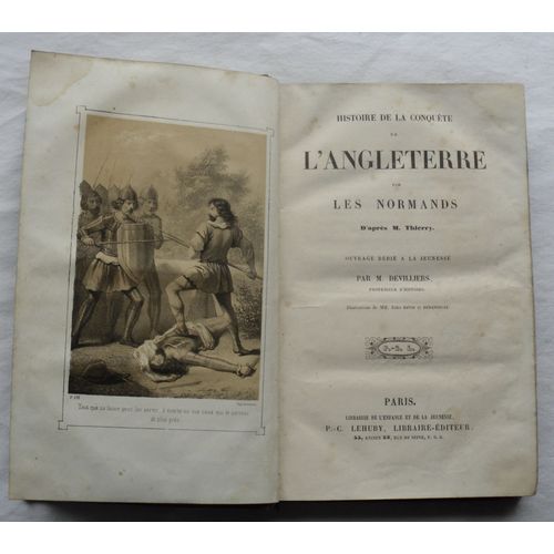 Histoire De La Conqute De L'angleterre Par Les Normands.   de d'aprs m. thierry - ouvrage ddi  la jeunesse par m. devilliers.  Format Broch 
