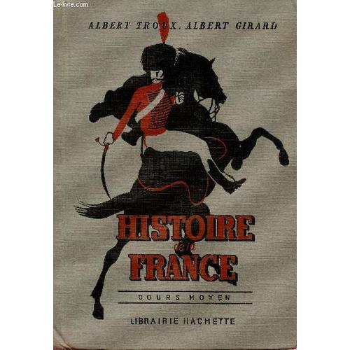 Histoire De La France - Cours Moyen.   de TROUX ALBERT / GIRARD ALBERT  Format Cartonn 