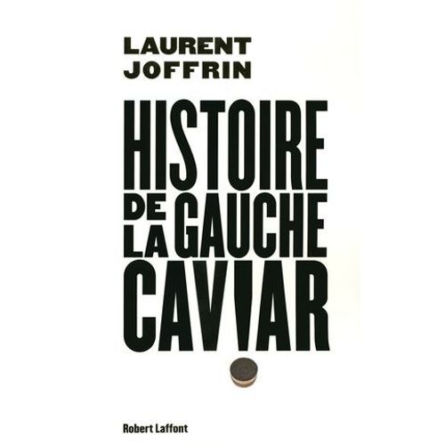 Histoire De La Gauche Caviar  