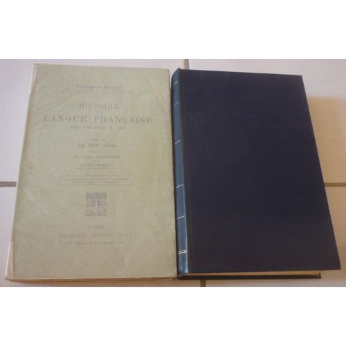 Histoire De La Langue Franaise (Ferdinand Brunot), Tome Vi : Le Xviiie Sicle, 2e Partie : La Langue Post-Classique, Fascicules 1 Et 2 (Alexis Franois)   
