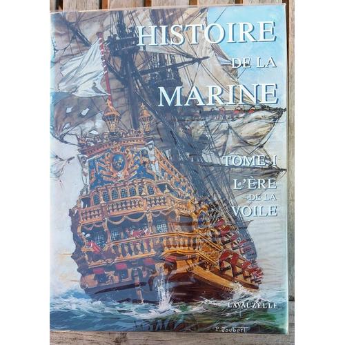 Histoire De La Marine Tome I L're De La Voile Eo   de philippe masson  Format Beau livre 