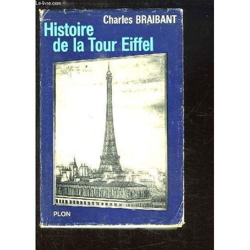 Histoire De La Tour Eiffel.   de charles braibant  Format Cartonn 