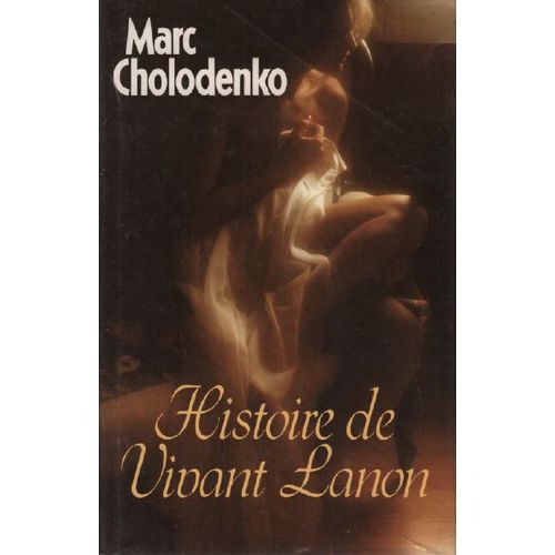 Histoire De Vivant Lanon   de marc cholodenko